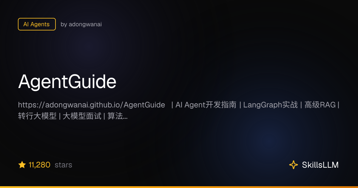 AgentGuide - AI Agents on GitHub (7.6k★) | SkillsLLM