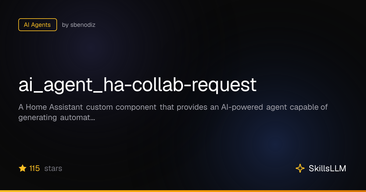 ai_agent_ha-collab-request - AI Agents on GitHub | SkillsLLM