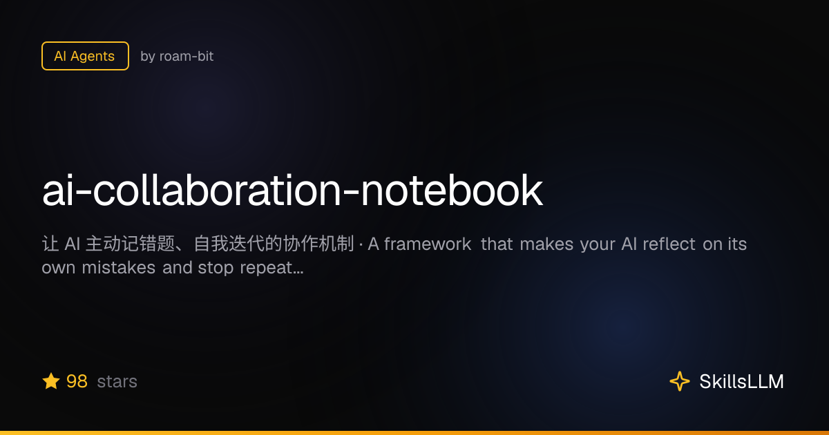 ai-collaboration-notebook - AI Agents on GitHub | SkillsLLM
