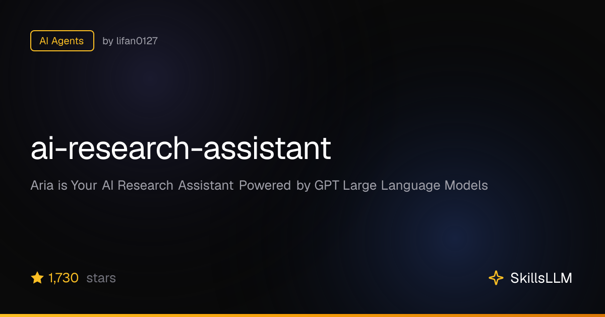 ai-research-assistant - AI Agents on GitHub (1.7k★) | SkillsLLM