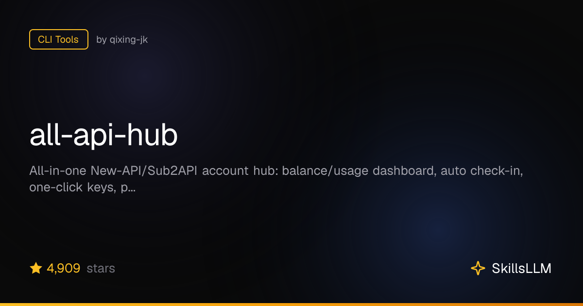 all-api-hub - CLI Tools on GitHub (4.6k★) | SkillsLLM