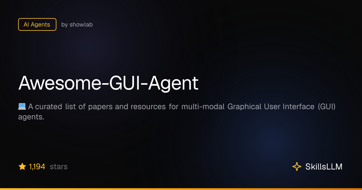 Awesome-GUI-Agent - AI Agents on GitHub (1.2k★) | SkillsLLM