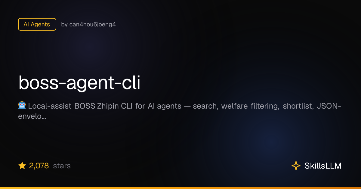 boss-agent-cli - AI Agents on GitHub (991★) | SkillsLLM