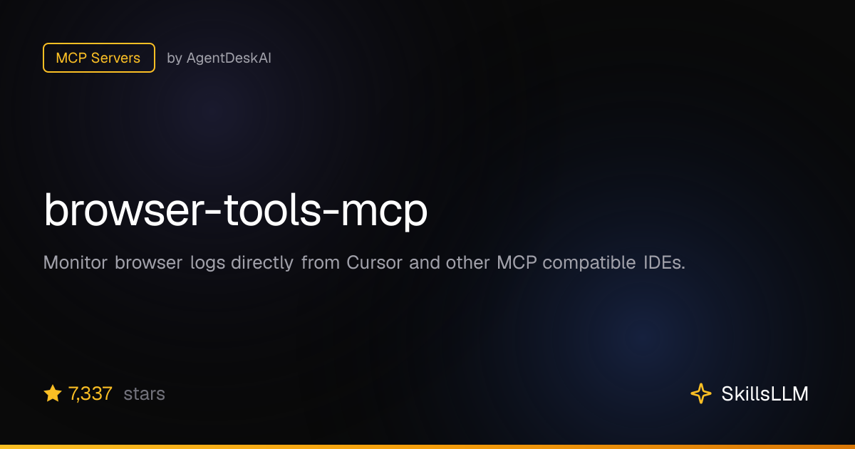 browser-tools-mcp - MCP Servers on GitHub (7.2k★) | SkillsLLM