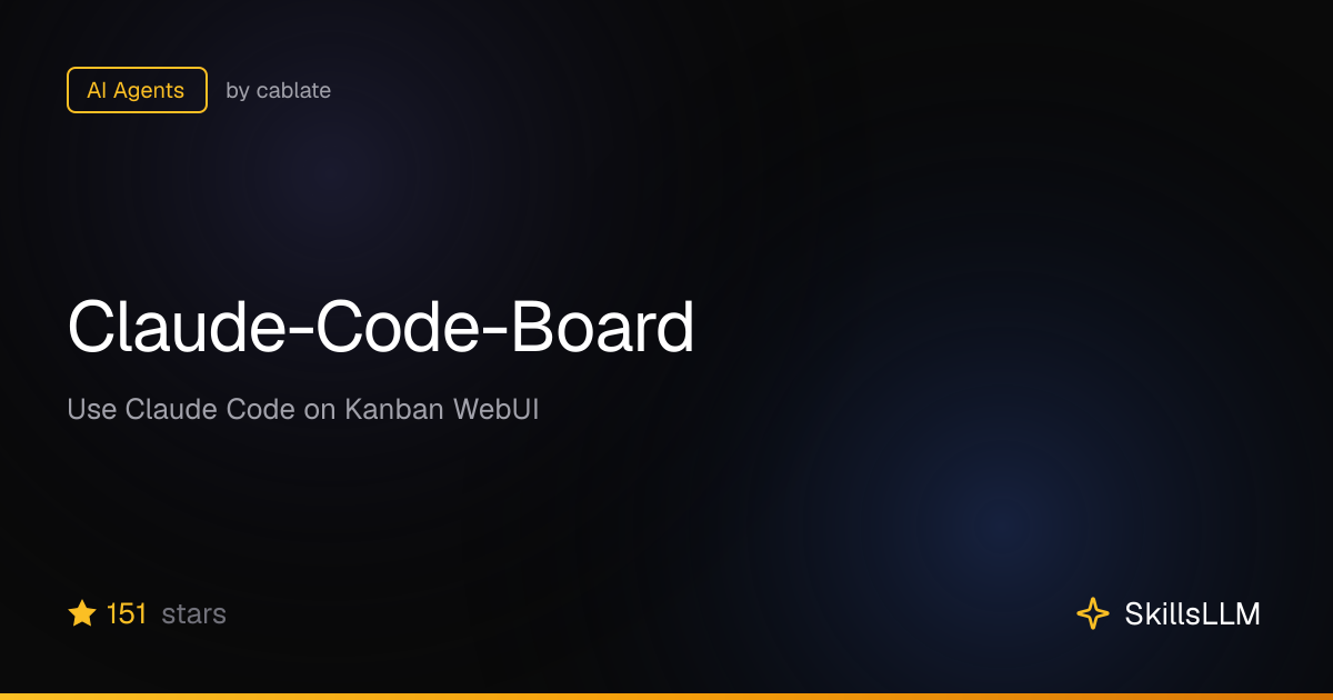 Claude-Code-Board - AI Agents on GitHub (151★) | SkillsLLM