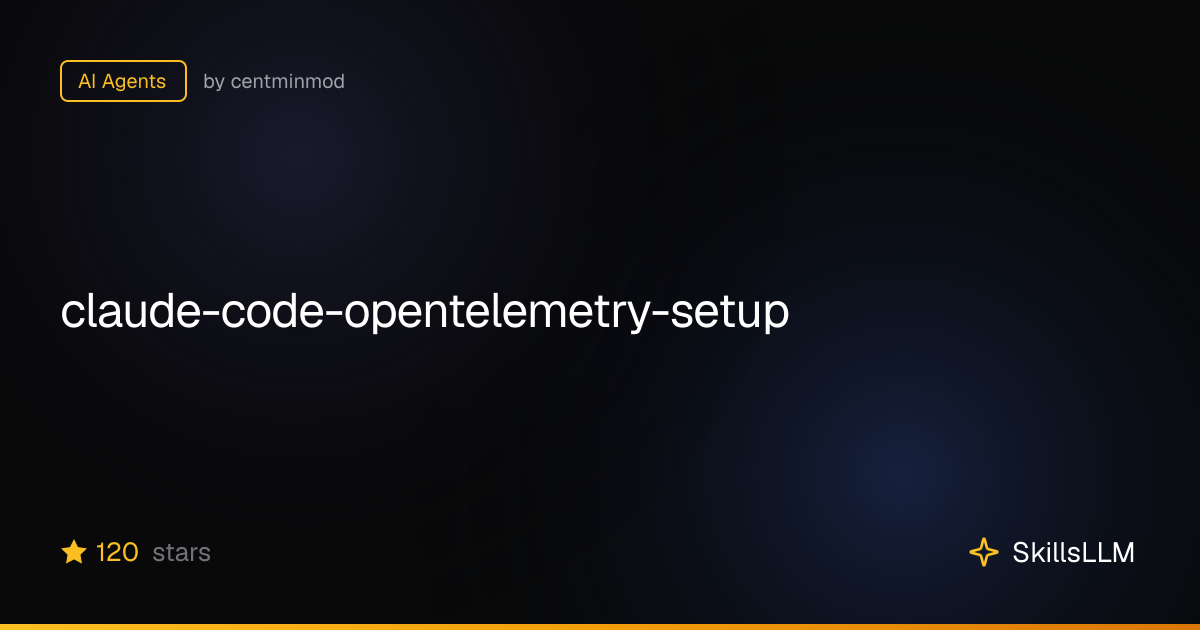 claude-code-opentelemetry-setup - AI Agents on GitHub | SkillsLLM