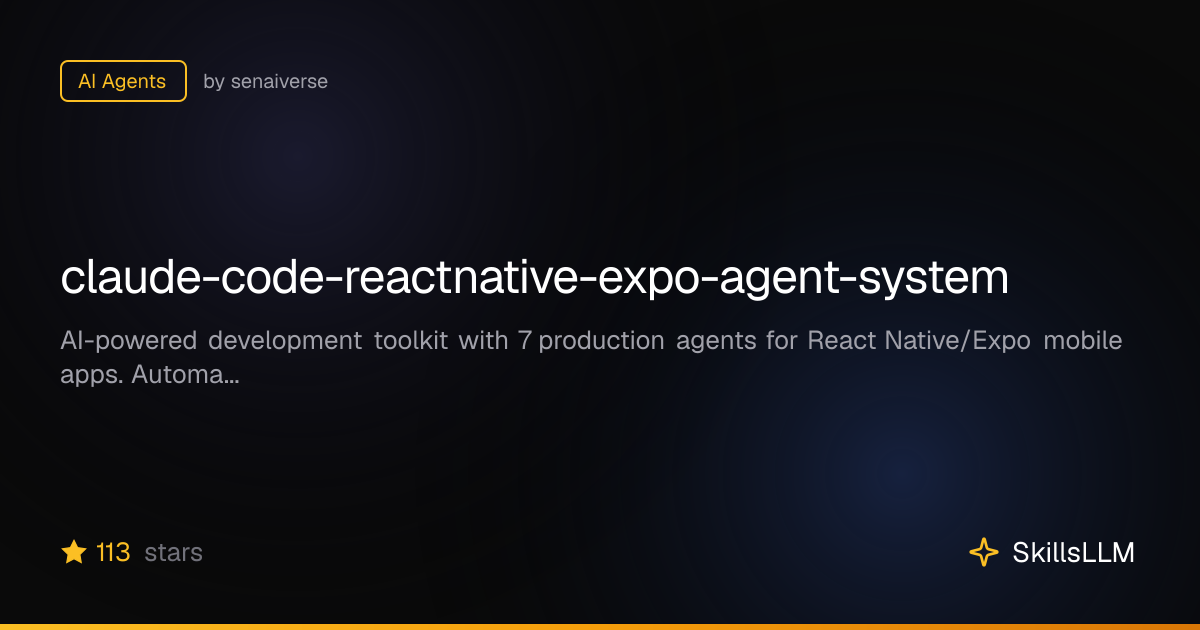 claude-code-reactnative-expo-agent-system - AI Agents on GitHub (113 ...