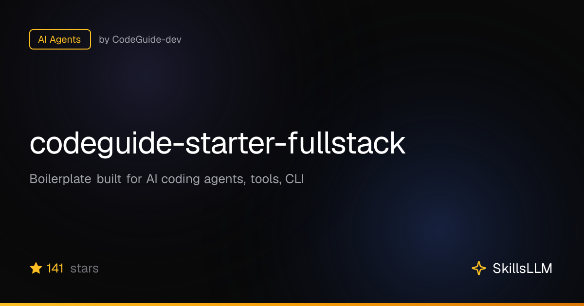 codeguide-starter-fullstack - AI Agents on GitHub | SkillsLLM
