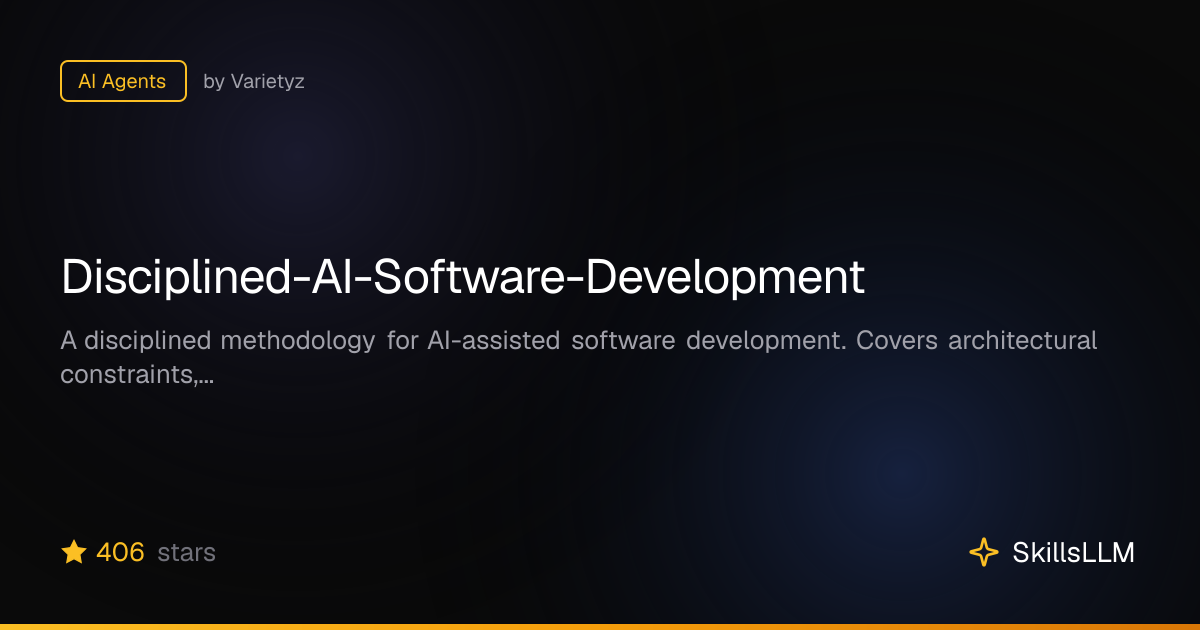 Disciplined-AI-Software-Development - AI Agents on GitHub | SkillsLLM
