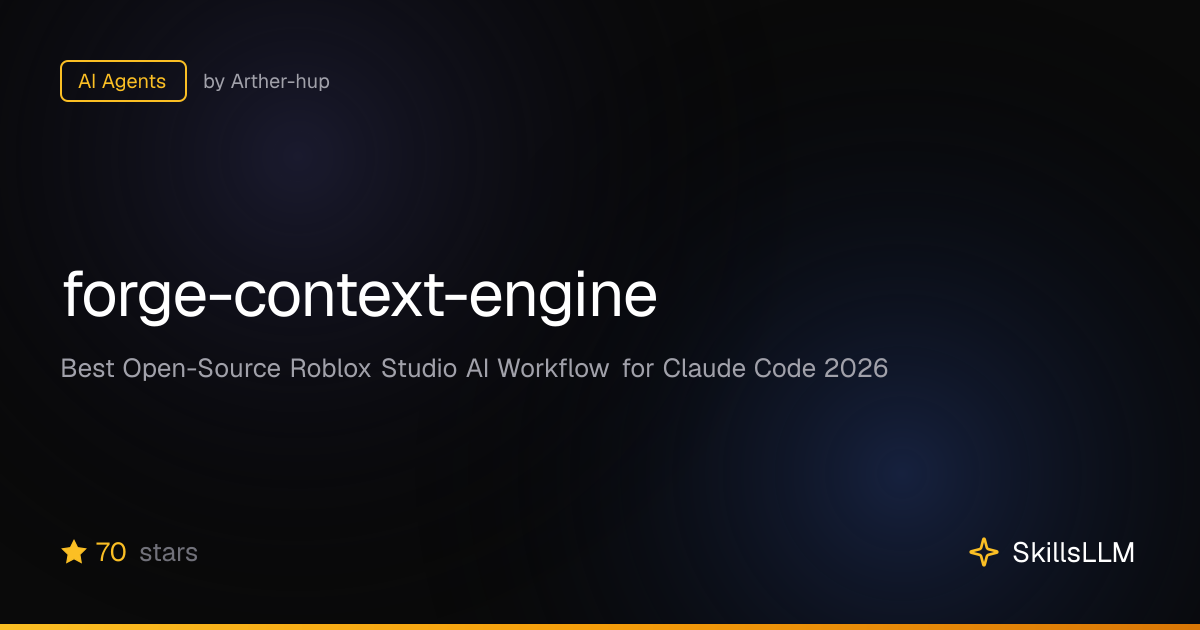 forge-context-engine - AI Agents on GitHub | SkillsLLM
