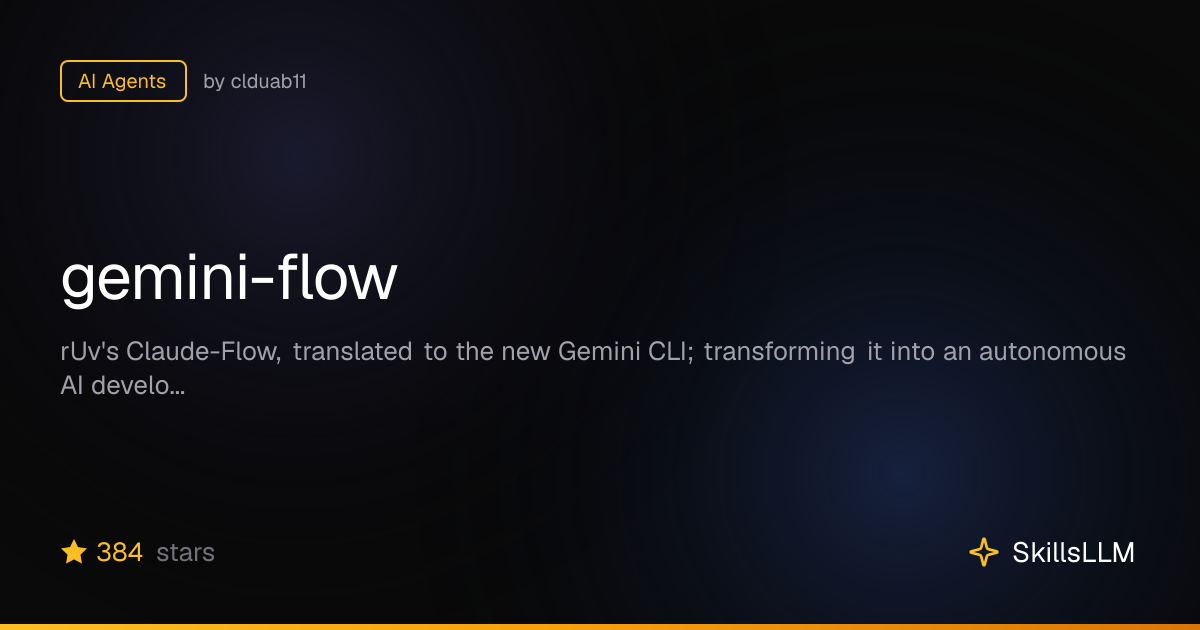 gemini-flow - AI Agents on GitHub | SkillsLLM