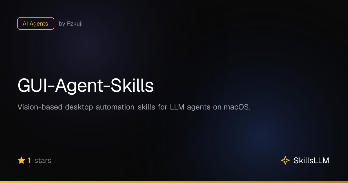 GUI-Agent-Skills - AI Agents on GitHub | SkillsLLM