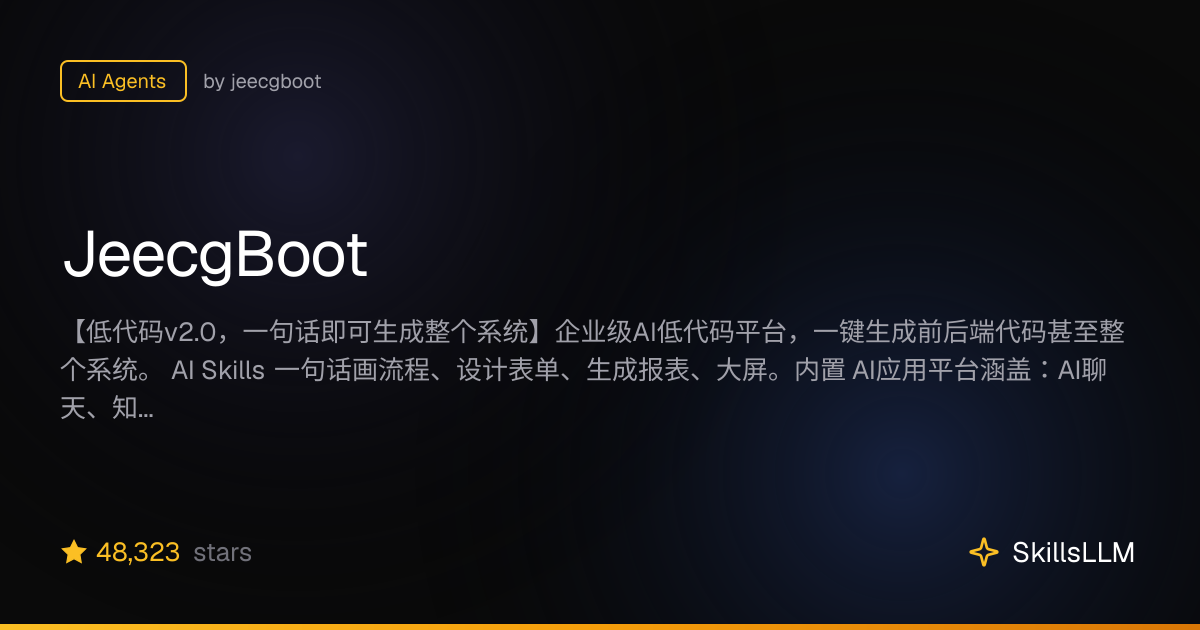 JeecgBoot - AI Agents on GitHub (47k★) | SkillsLLM