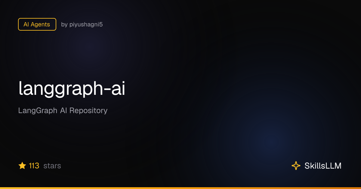 langgraph-ai - AI Agents on GitHub | SkillsLLM