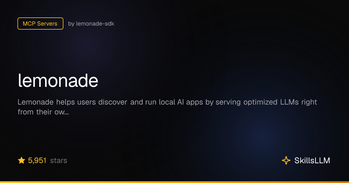 lemonade - MCP Servers on GitHub (4.8k★) | SkillsLLM