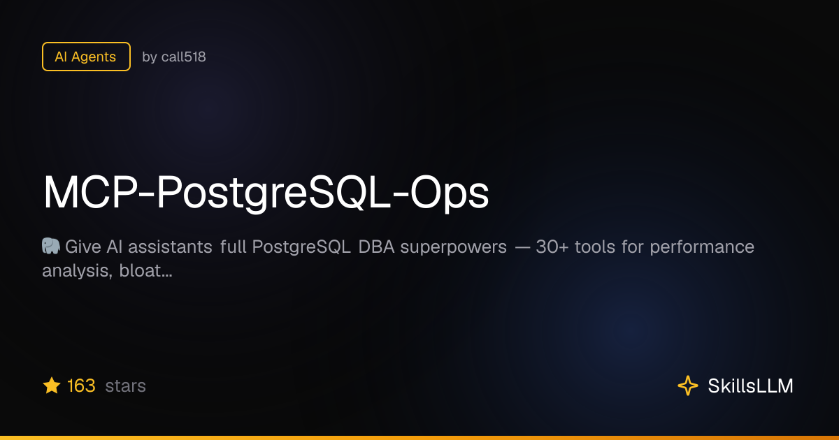 MCP-PostgreSQL-Ops - AI Agents on GitHub | SkillsLLM