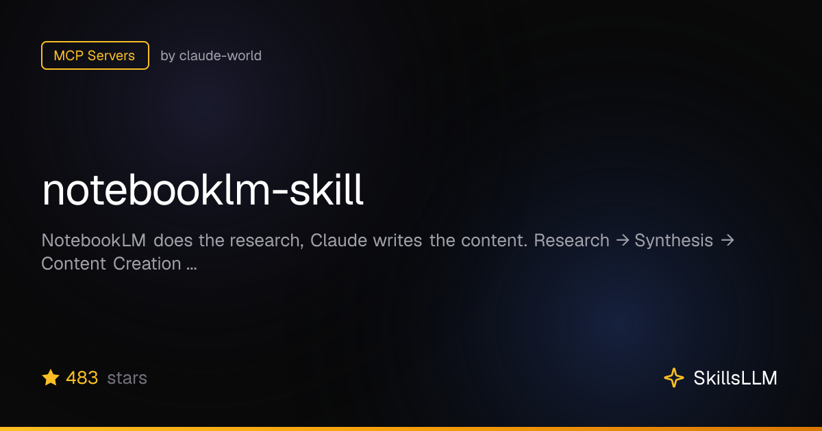 notebooklm-skill - MCP Servers on GitHub | SkillsLLM