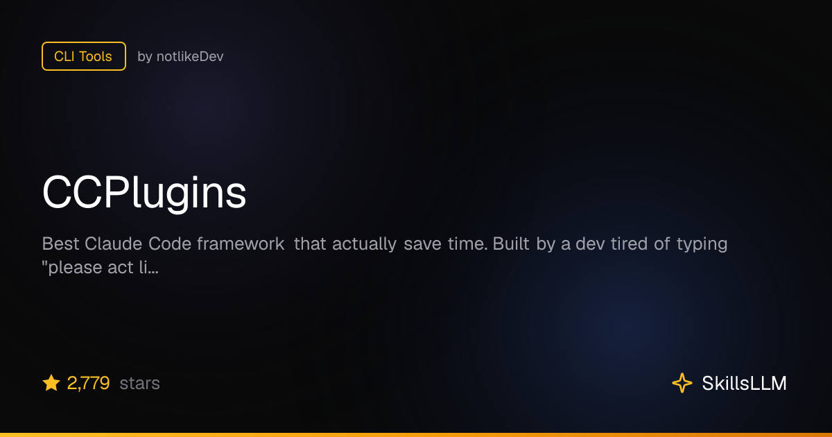 CCPlugins - CLI Tools on GitHub (2.7k★) | SkillsLLM