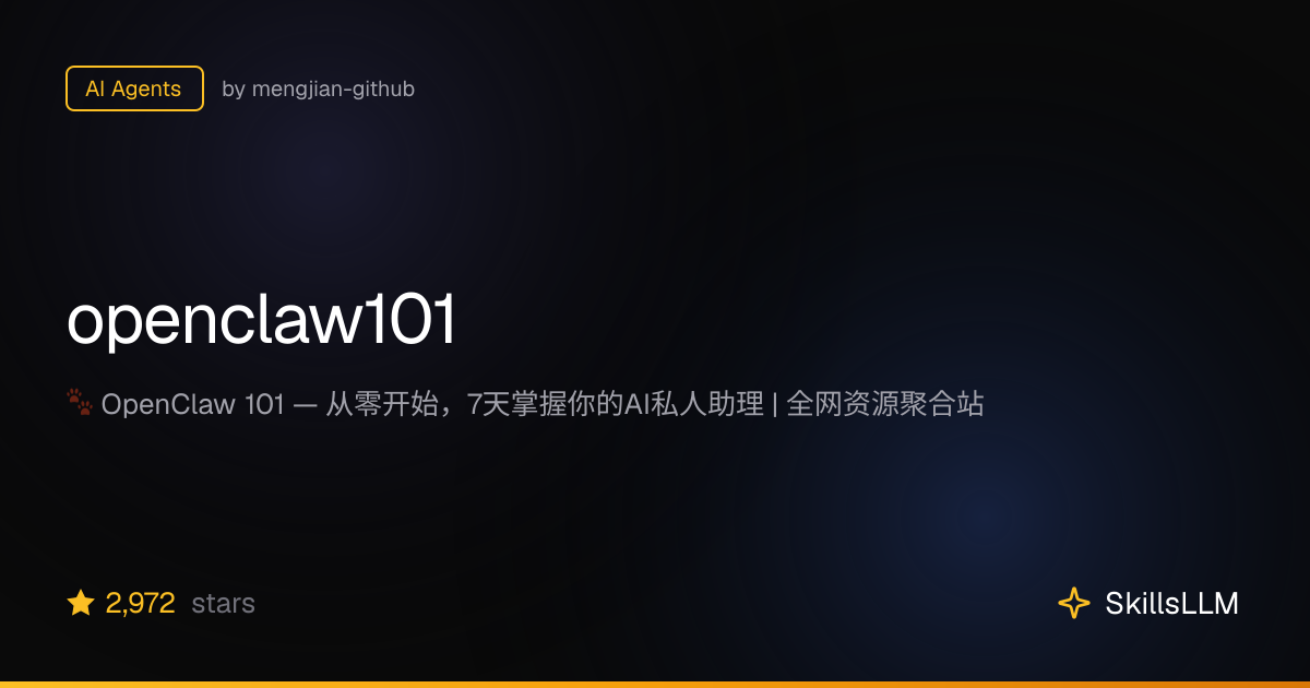 openclaw101 - AI Agents on GitHub (2.9k★) | SkillsLLM