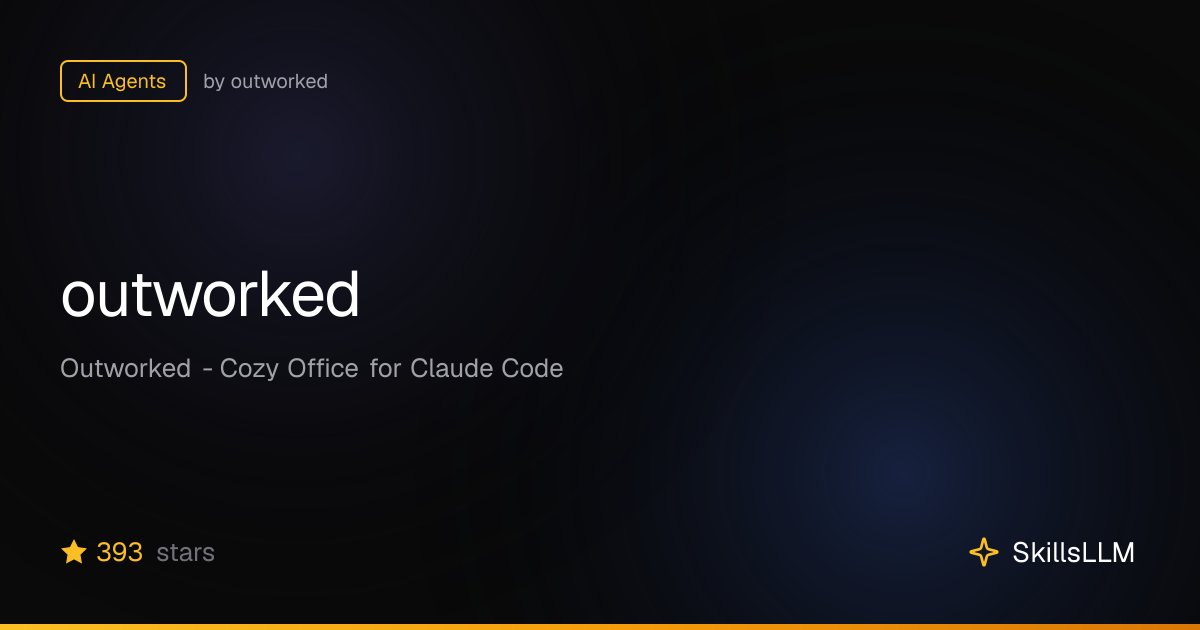 outworked - AI Agents on GitHub | SkillsLLM