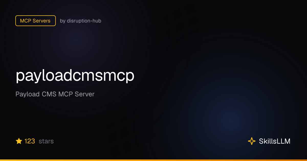 payloadcmsmcp - MCP Servers on GitHub | SkillsLLM