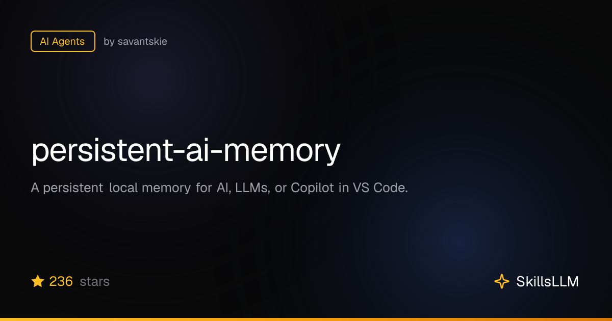 persistent-ai-memory - AI Agents on GitHub (231★) | SkillsLLM