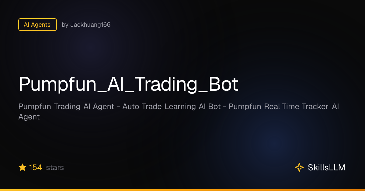 Pumpfun_AI_Trading_Bot - AI Agents on GitHub | SkillsLLM