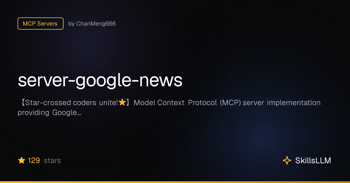 server-google-news - MCP Servers on GitHub | SkillsLLM