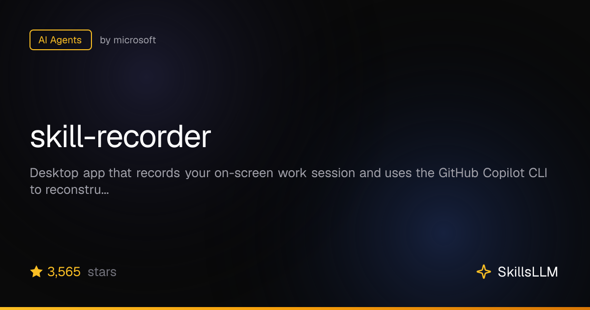 skill-recorder - AI Agents on GitHub (3.6k★) | SkillsLLM