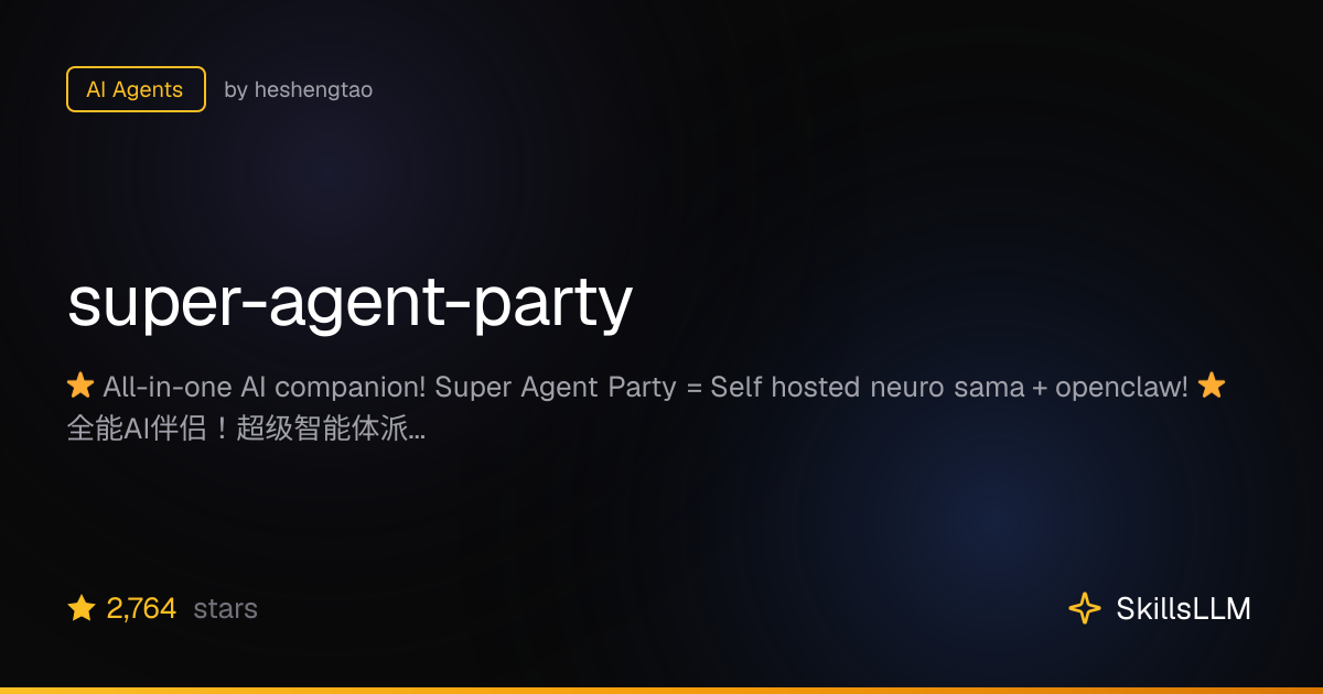 super-agent-party - AI Agents on GitHub (2.3k★) | SkillsLLM