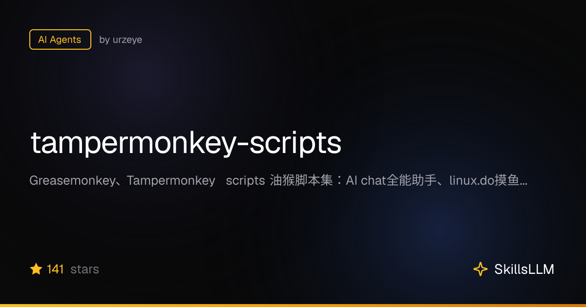 tampermonkey-scripts - AI Agents on GitHub | SkillsLLM