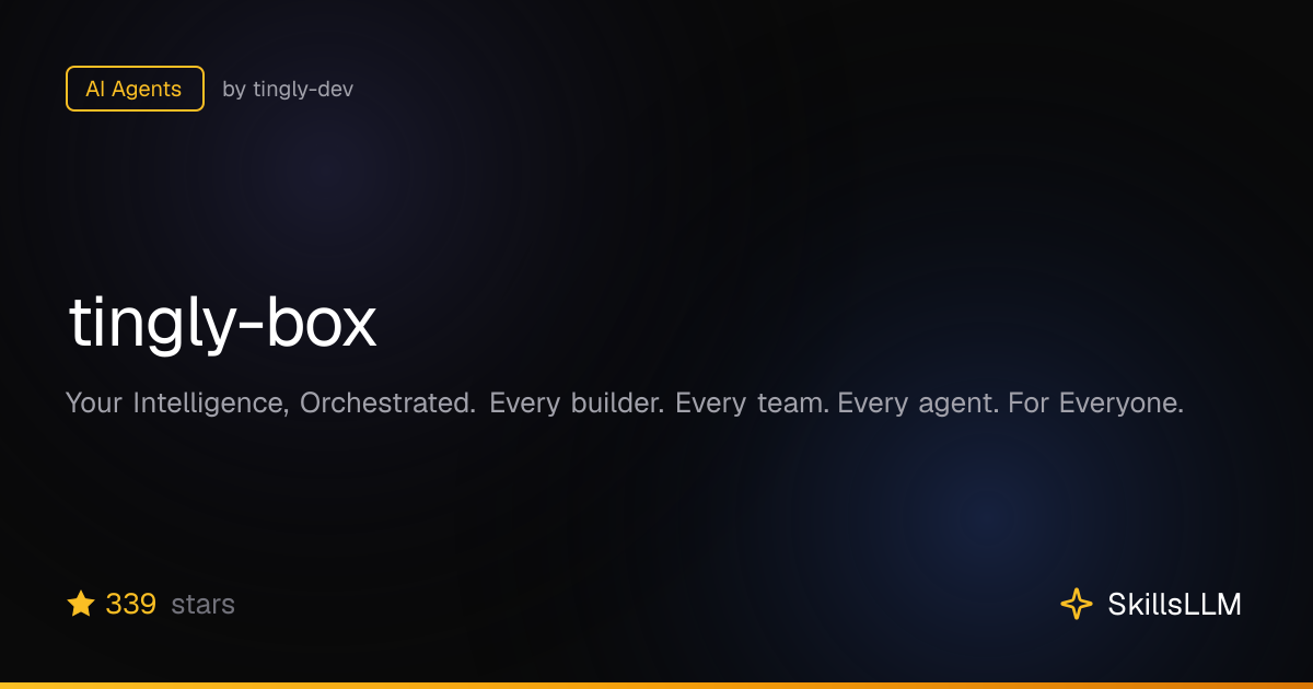 tingly-box - AI Agents on GitHub | SkillsLLM