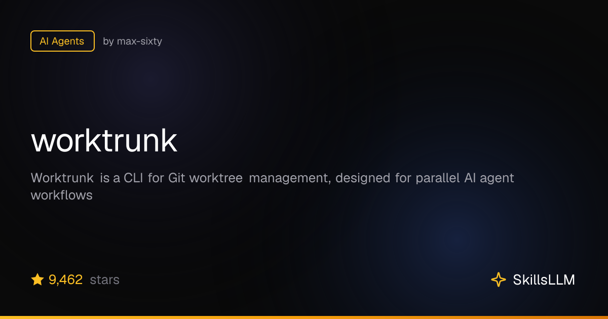 worktrunk - AI Agents on GitHub (5.7k★) | SkillsLLM
